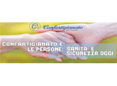 Confartigianato e le Persone: Sanità e Sicurezza Oggi