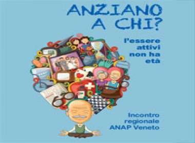 Incontro regionale Anap Veneto – Anziano a chi?