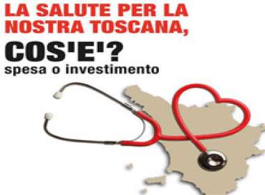 La salute per la nostra Toscana, cos'è Spesa o investimento