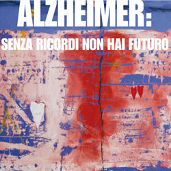 Udine – Alzheimer: senza ricordi non hai futuro
