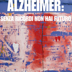 Udine - Alzheimer senza ricordi non hai futuro