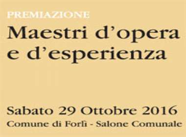 A Forlì la Premiazione Maestri d'Opera e d'Esperienza
