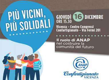 Più vicini, più solidali: Il ruolo di ANAP nel costruire la comunità del futuro