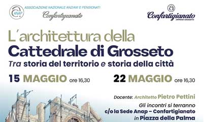 L'Architettura della Cattedrale di Grosseto con il gruppo pensionati ANAP Confartigianato