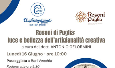 rosoni di puglia artigianato e cultura con anap confartigianato